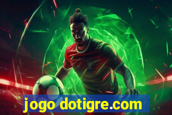 jogo dotigre.com