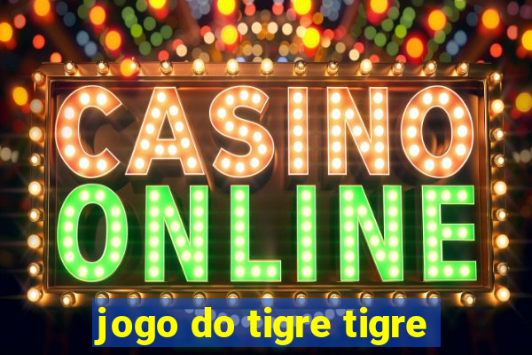 jogo do tigre tigre