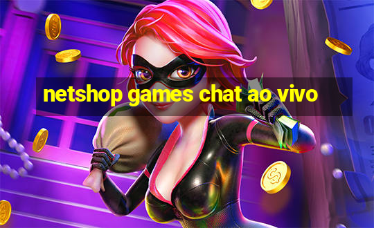 netshop games chat ao vivo