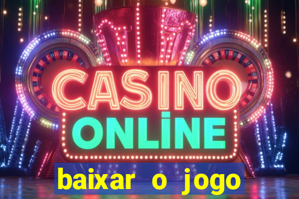 baixar o jogo candy crush