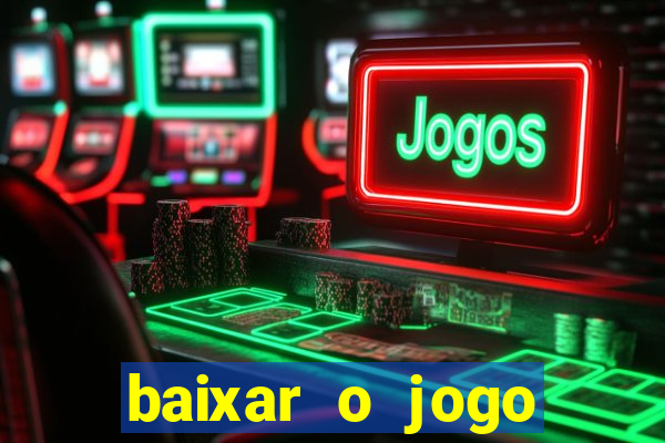 baixar o jogo candy crush