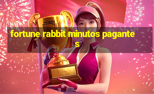 fortune rabbit minutos pagantes