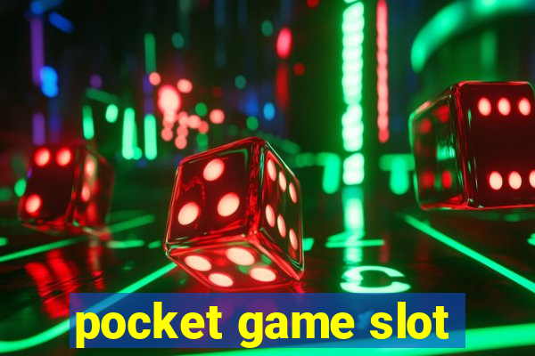 pocket game slot