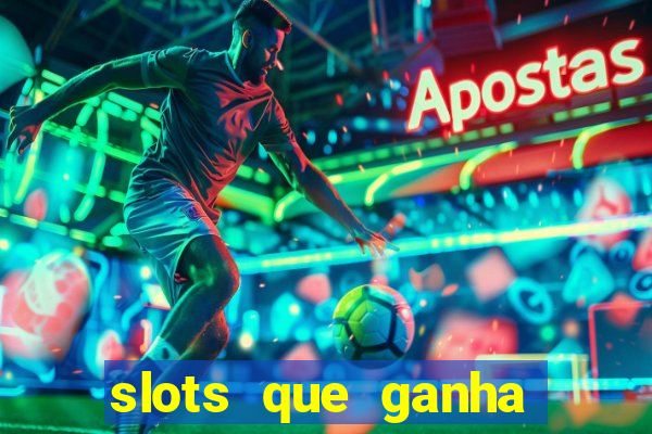 slots que ganha dinheiro de verdade