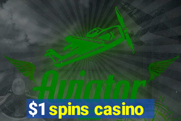 $1 spins casino