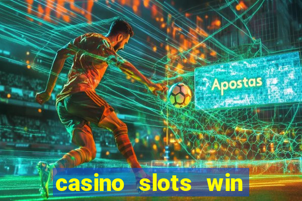 casino slots win real money