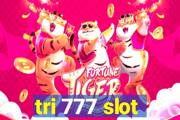 tri 777 slot