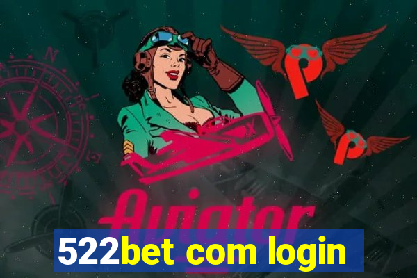 522bet com login