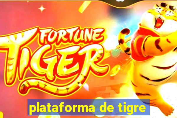 plataforma de tigre