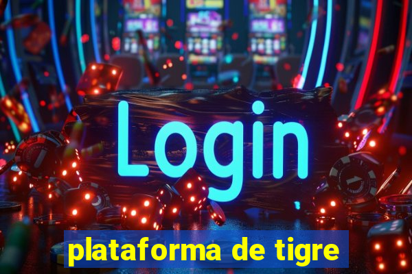 plataforma de tigre