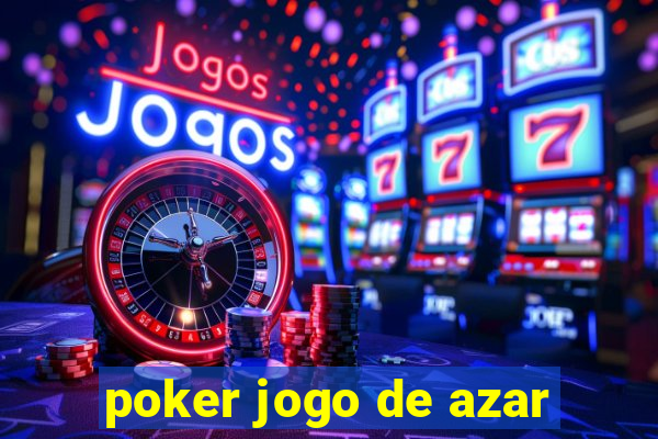 poker jogo de azar