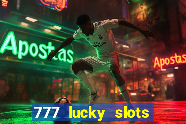 777 lucky slots login register