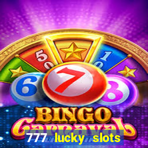 777 lucky slots login register