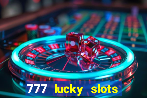 777 lucky slots login register