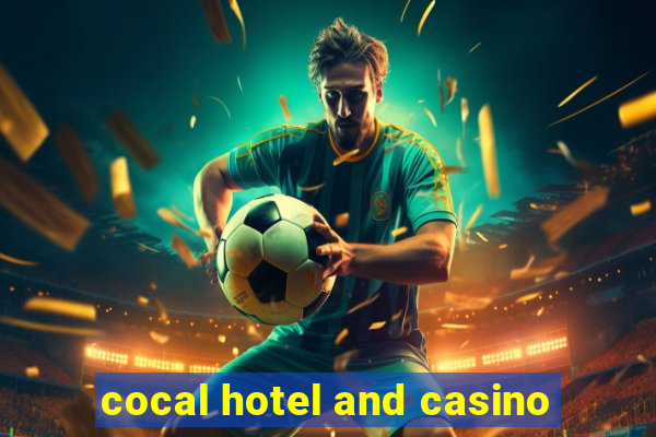 cocal hotel and casino