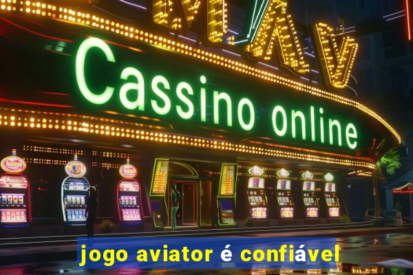 jogo aviator é confiável