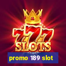 promo 189 slot