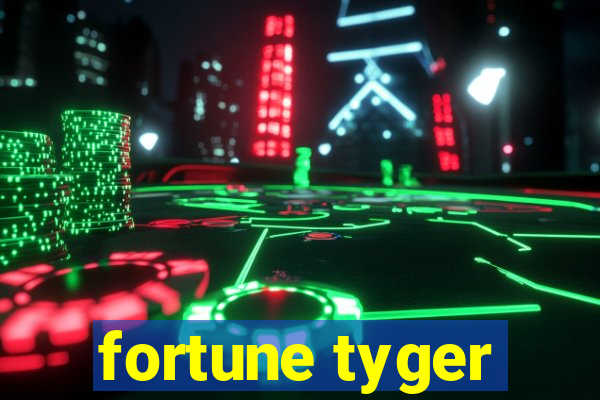 fortune tyger