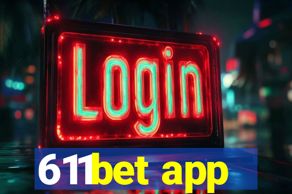 611bet app