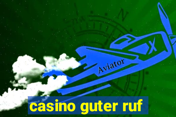 casino guter ruf