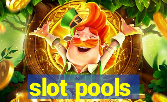 slot pools