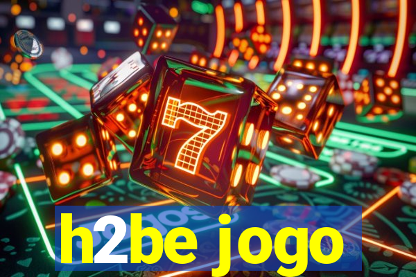 h2be jogo