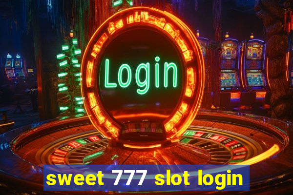 sweet 777 slot login