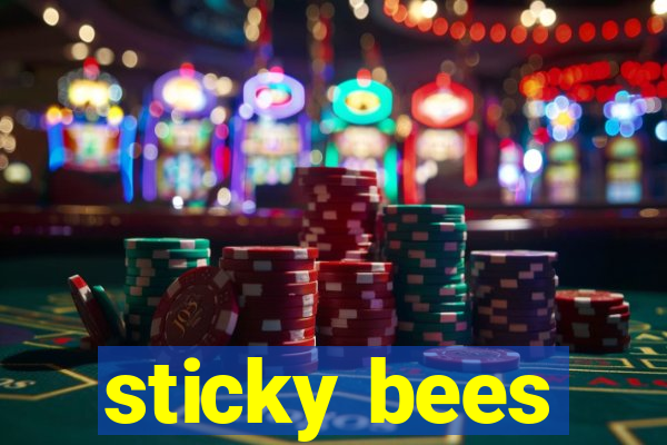 sticky bees