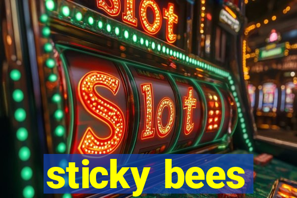 sticky bees