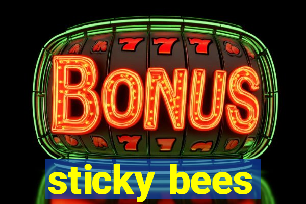 sticky bees