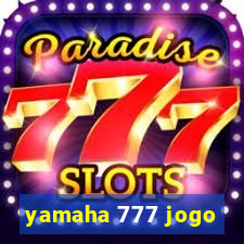 yamaha 777 jogo