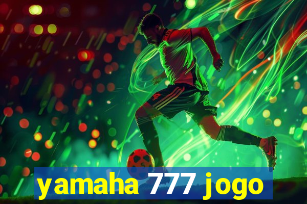 yamaha 777 jogo