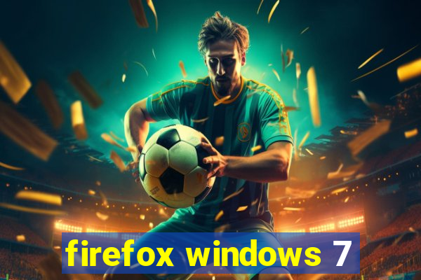 firefox windows 7