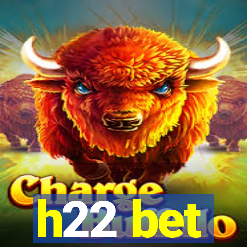 h22 bet