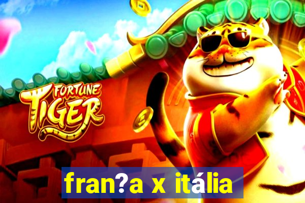 fran?a x itália