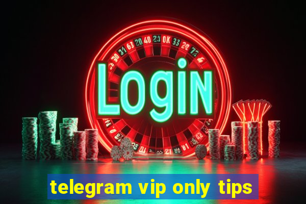 telegram vip only tips