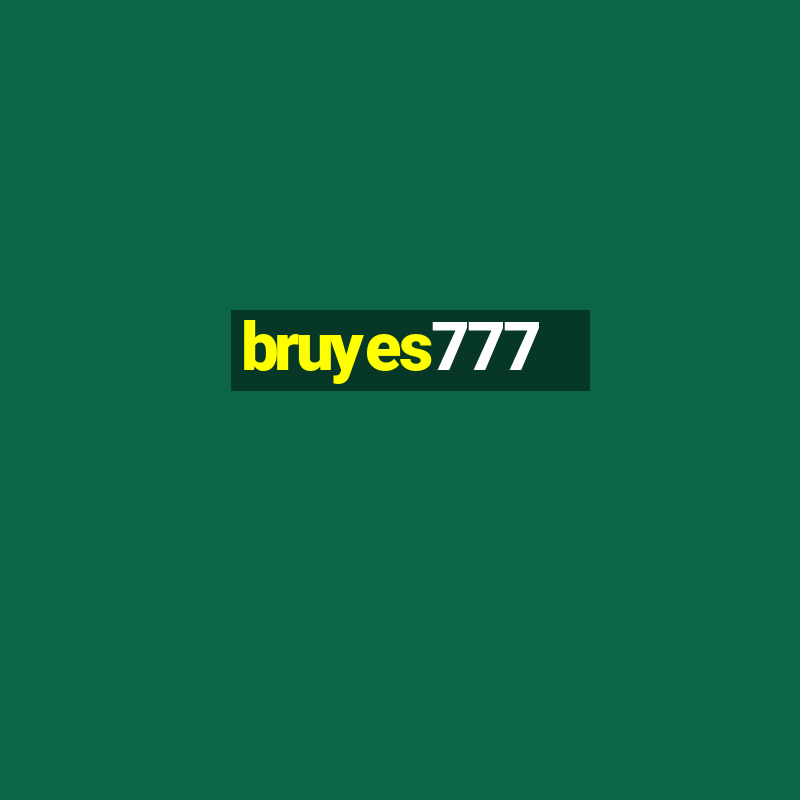 bruyes777