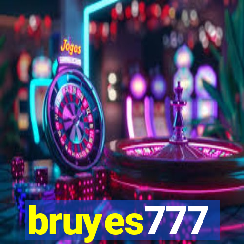 bruyes777