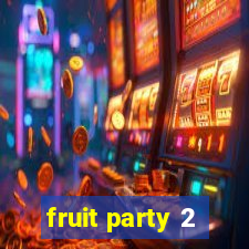 fruit party 2