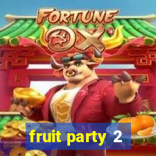 fruit party 2