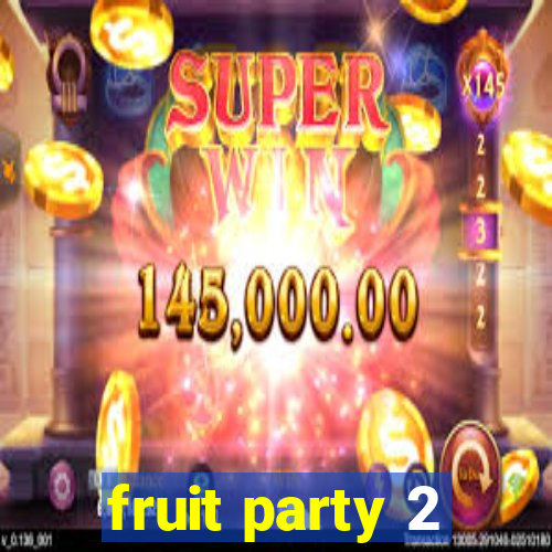 fruit party 2