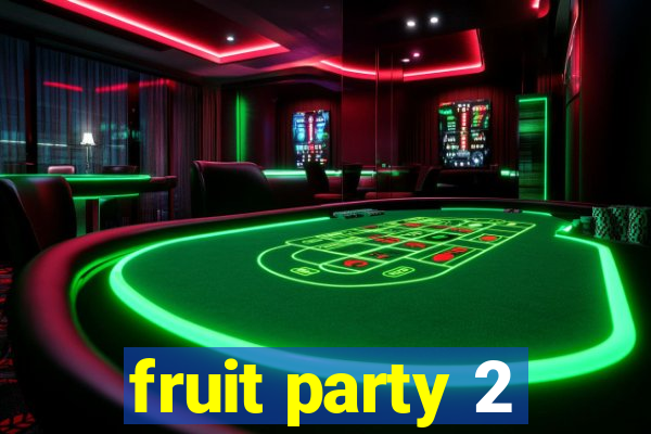 fruit party 2