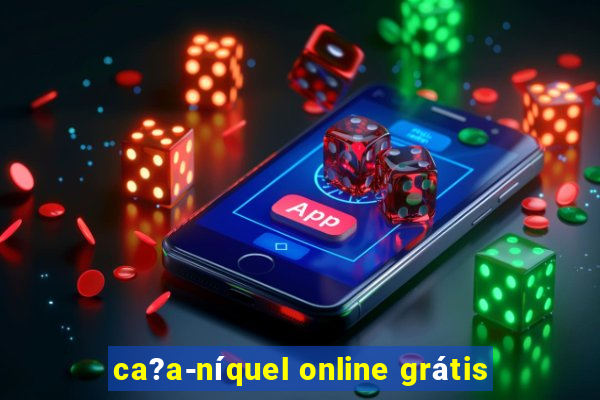 ca?a-níquel online grátis