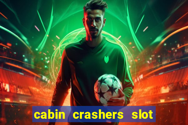 cabin crashers slot free play