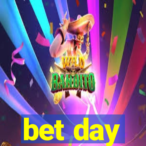 bet day