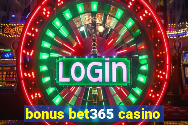 bonus bet365 casino