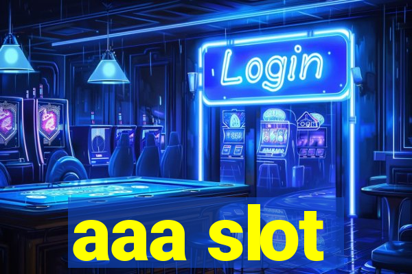 aaa slot