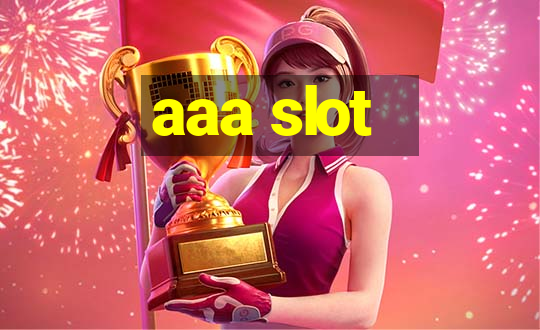 aaa slot