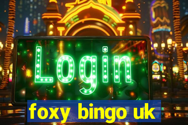 foxy bingo uk