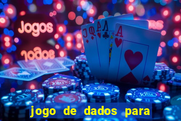 jogo de dados para ganhar dinheiro